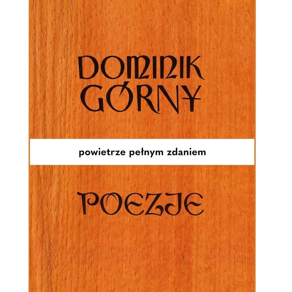 Dominik Górny Poems. Air with a full sentence - Discover the depth of words