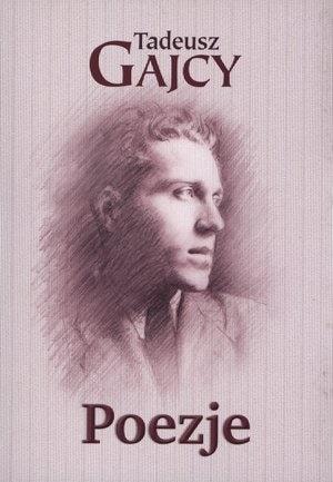 Tadeusz Gajcy - Poems, a selection of poems from the Generation of Columbuses