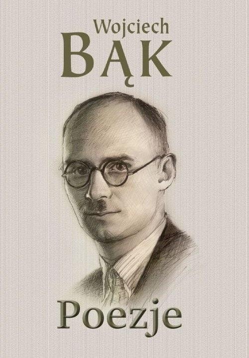 Wojciech Bąk - Poems - Selection for the 60th anniversary