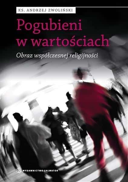 Lost in Values - Fr. Andrzej Zwoliński - book about the meaning of life