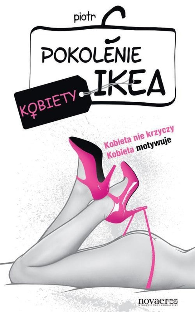 Piotr C. Generation Ikea. Women - continuation of the bestselling novel