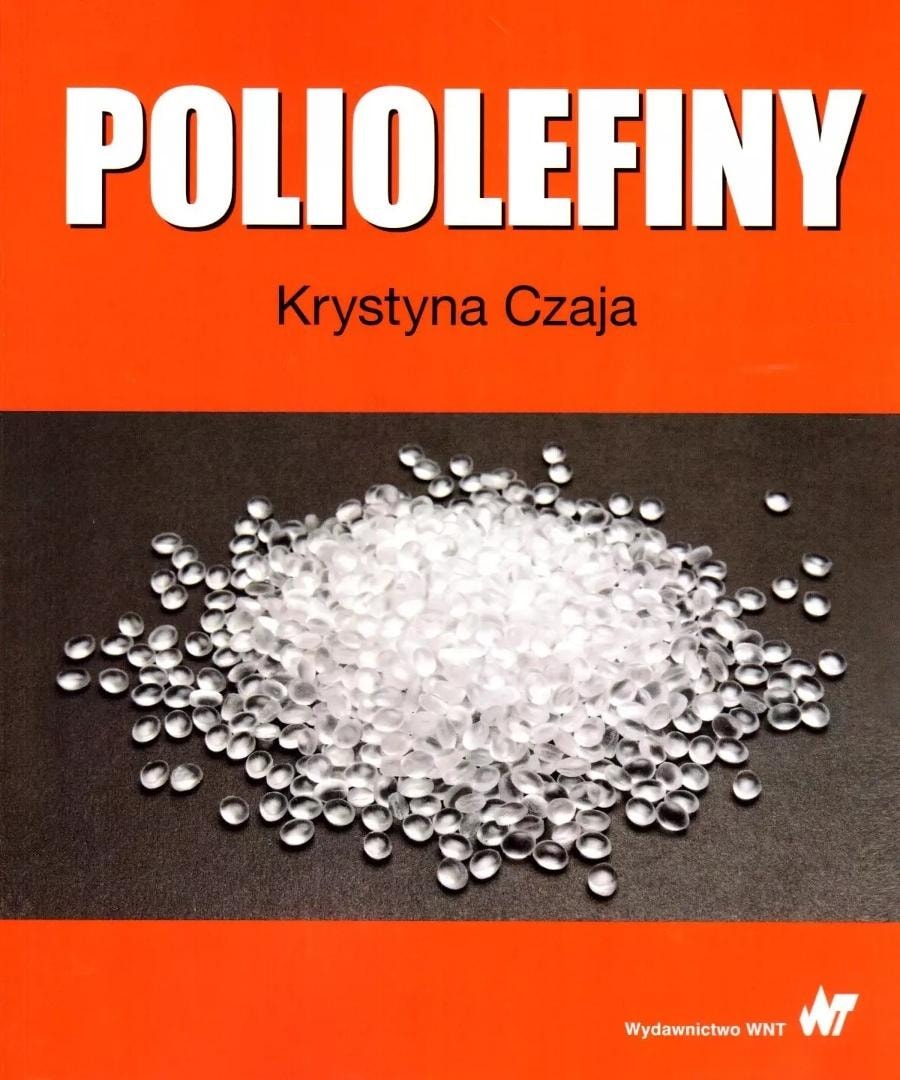 Krystyna Czaja - Polyolefins: Synthesis, technology and applications