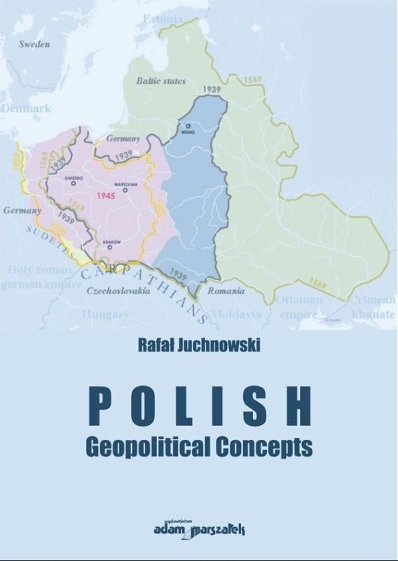Rafał Juchnowski - Polish Geopolitical Concepts