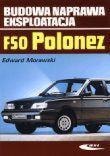 Polonez. Construction, Repair, Operation - Guide for FSO enthusiasts