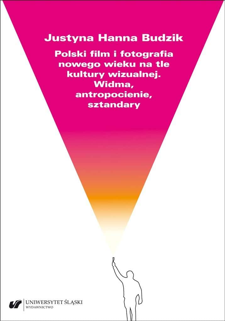 Justyna Hanna Budzik - Polish Film and Photography of the New Century