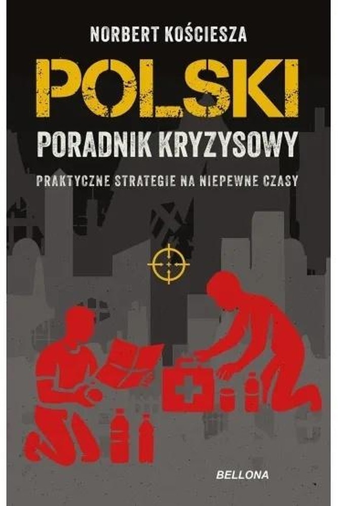 Norbert Kościesza - Polish Crisis Guide. Survival Strategies