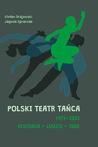 Polish Dance Theatre - The history of Polish ballet in one volume