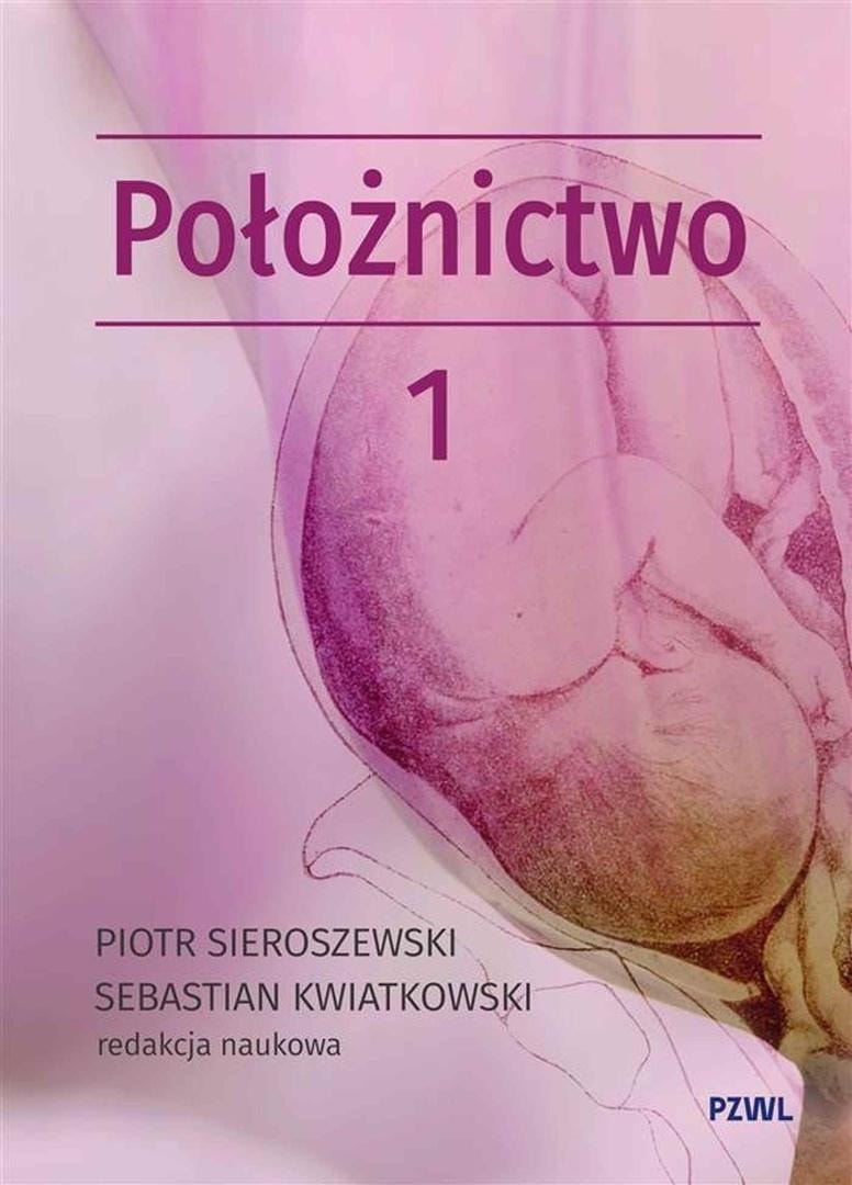 Obstetrics and Gynecology - Obstetrics Vol. 1 - Piotr Sieroszewski, Sebastian Kwiatkowski - essential for future doctors
