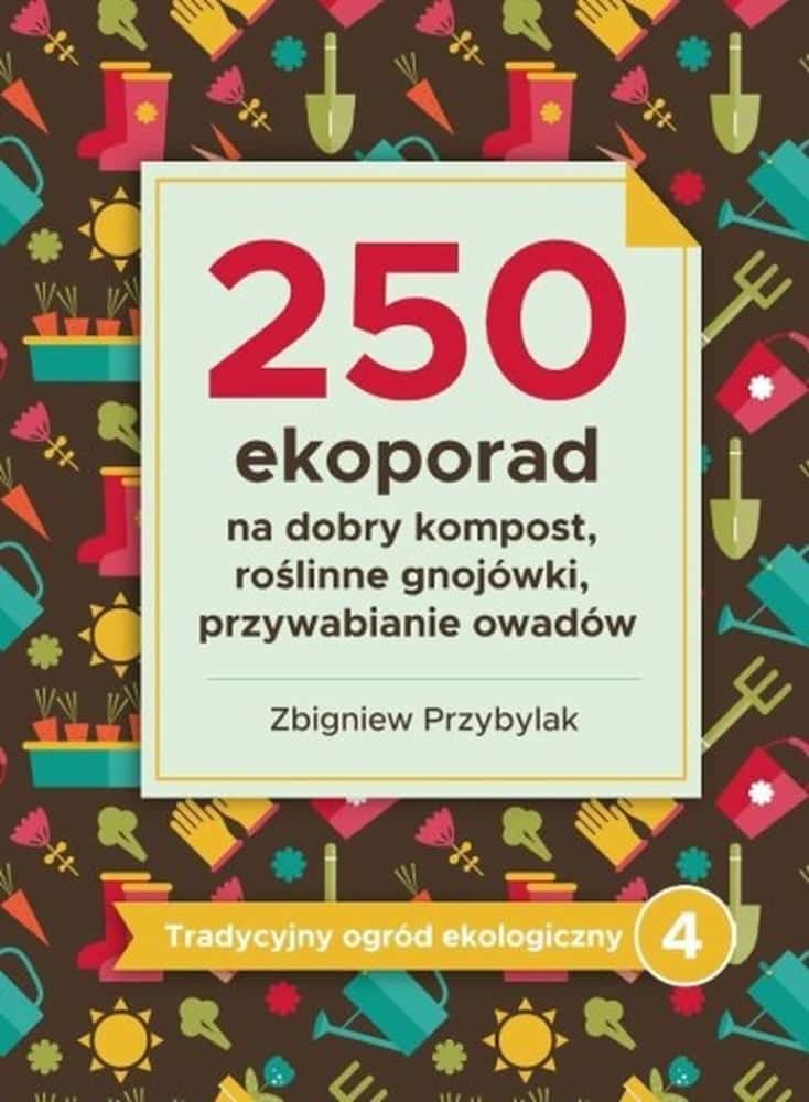 Zbigniew Przybylak - Traditional organic garden 4 250 eco tips