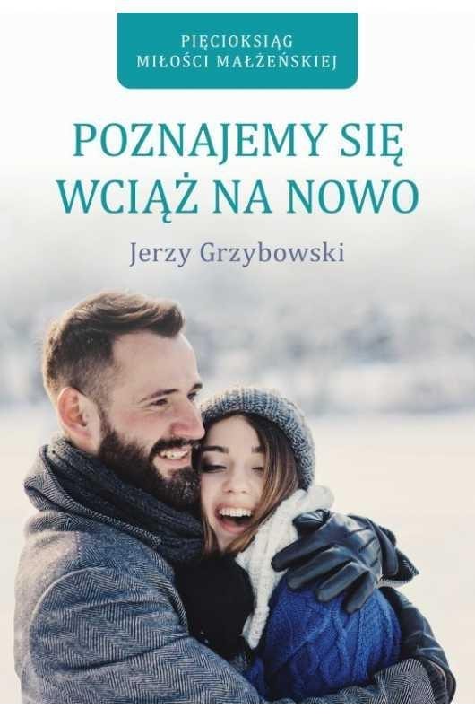Jerzy Grzybowski - We are still getting to know each other - dialogue in marriage