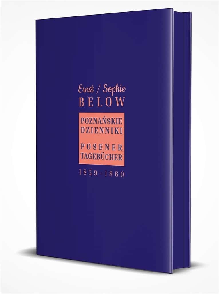 Poznań Diaries - Ernst Below, Sophie Below - a fascinating journey through time