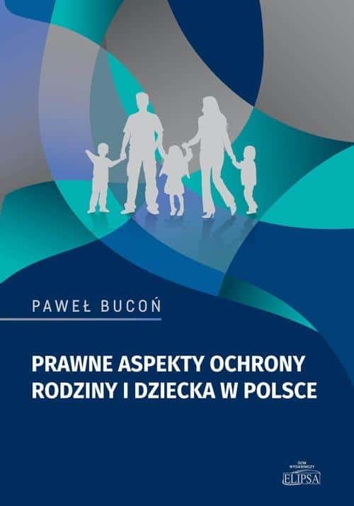 Paweł Bucoń - Legal aspects of family and child protection in Poland