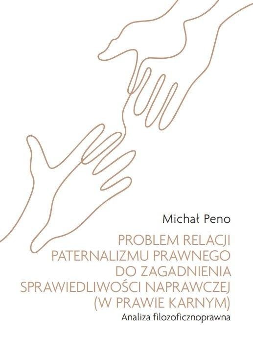 The problem of the relationship of legal paternalism and restorative justice - philosophical and legal analysis
