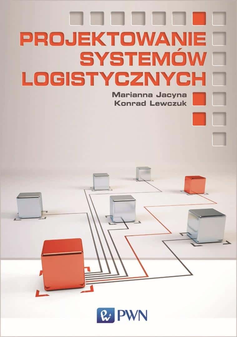 Designing logistics systems - Marianna Jacyna, Konrad Lewczuk - comprehensive guide