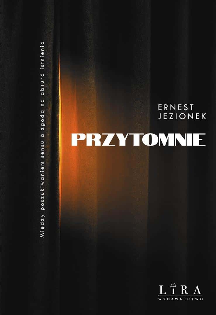 Ernest Jezionek - Przytomnie - poetic prose about life