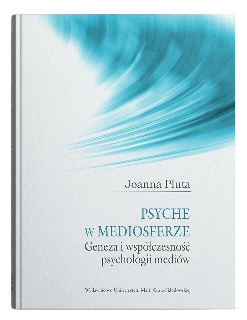 Joanna Pluta - Psyche in the Mediasphere - history of media in Poland