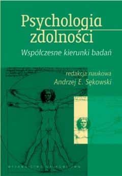 Psychology of abilities - Contemporary research directions - Andrzej E. Sękowski (ed.) - Knowledge compendium