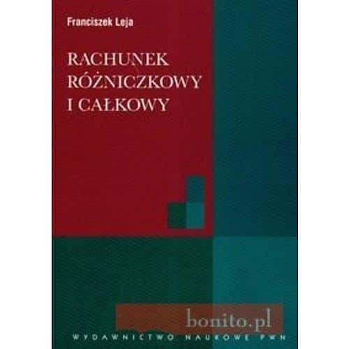 Franciszek Leja - Differential and Integral Calculus - Introduction to Mathematical Analysis