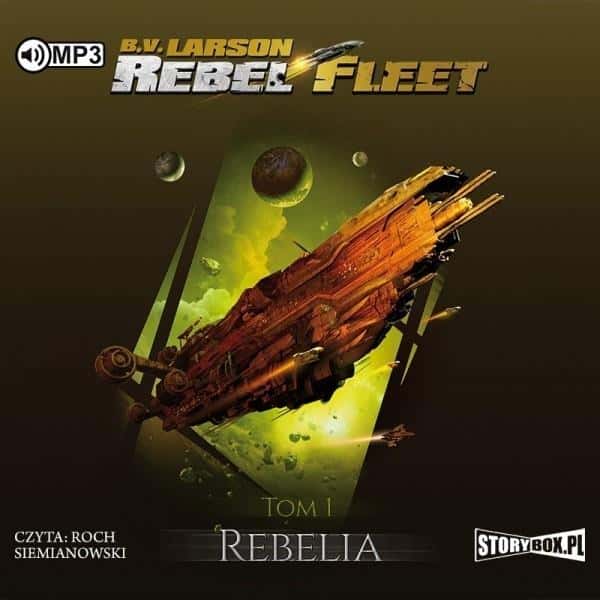 Rebel Fleet T.1 Rebellion audiobook - B.V. Larson - Listen today!