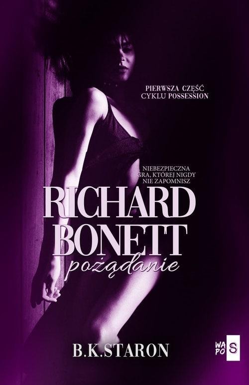 B.K. Staron Richard Bonett. Desire - a novel full of passion