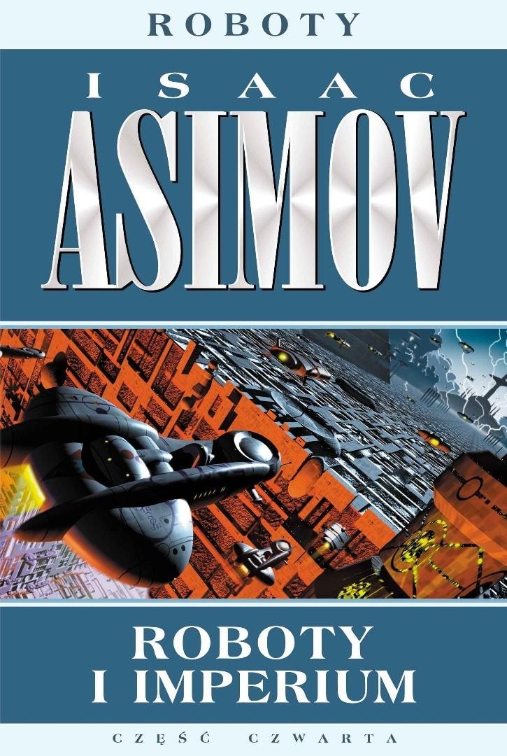Isaac Asimov - Robots and Empire - The final volume of the Robot saga
