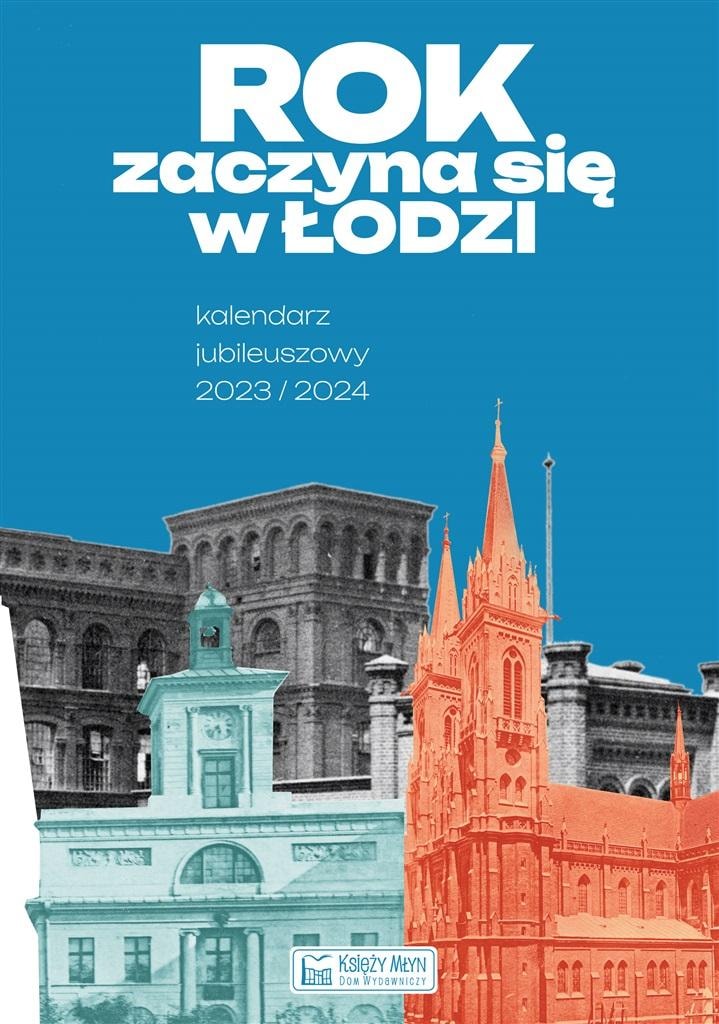 The year begins in Lodz - Anniversary calendar 2023 - discover Lodz!