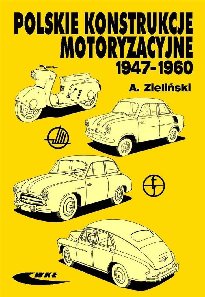 Polish Automotive Industry 1947-1960: Development of Vehicle Designs - discover the history
