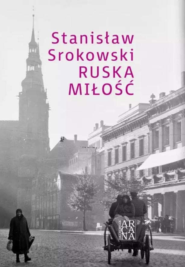 Stanisław Srokowski - Russian Love - a novel full of emotions and history