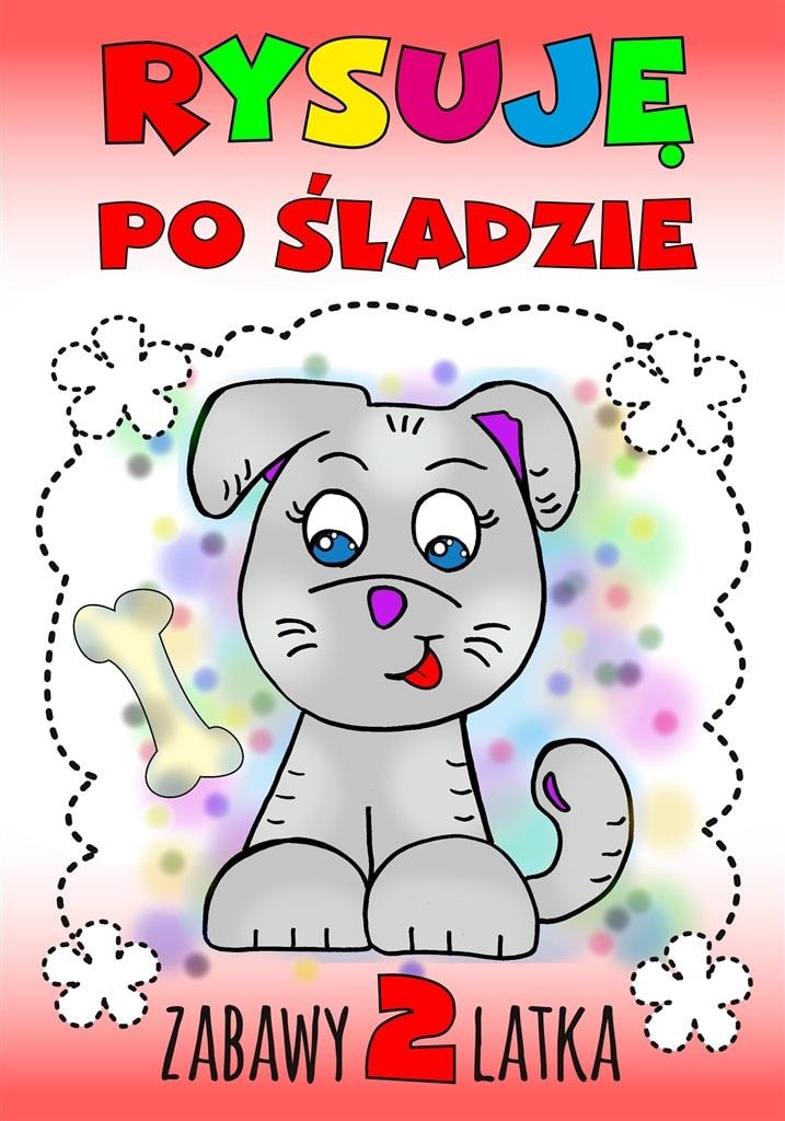 Agnieszka Wileńska Drawing along the lines - Games for 2-year-olds developing creativity