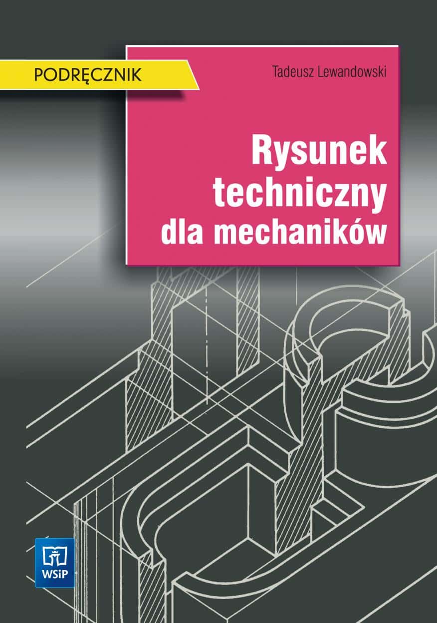Technical Drawing for Mechanics - Lewandowski WSiP 2007 - study and engineering