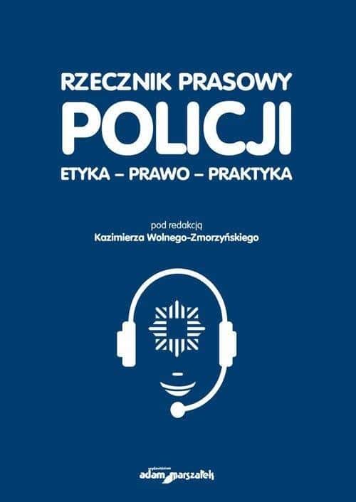 Police Spokesperson. Ethics, Law, Practice - essential for every spokesperson