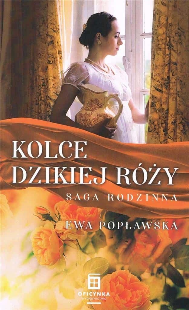 Ewa Popławska Family saga vol 3 Thorns of wild rose - discover the secrets of the past