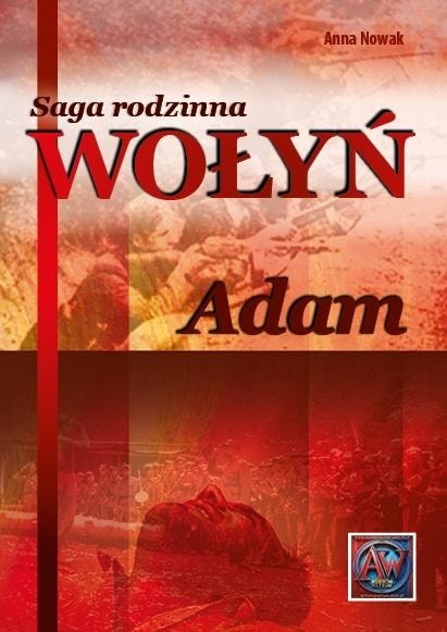 Family saga Volhynia Adam TW Anna Nowak - A story about survival and hope