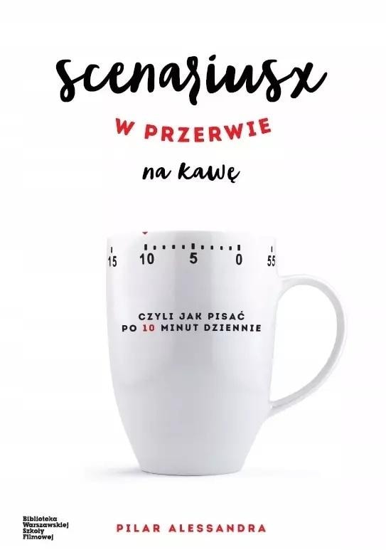 Pilar Alessandra - Screenplay in a coffee break - guide for screenwriters