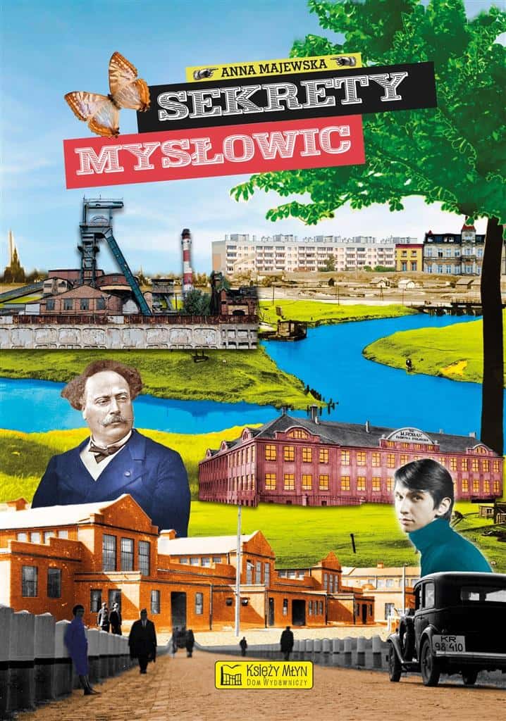 Secrets of Mysłowice - Anna Majewska - discover the secrets of the city