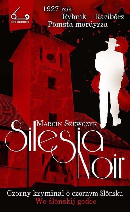 Marcin Szewczyk Silesia Noir - Silesian crime novel in a dark atmosphere