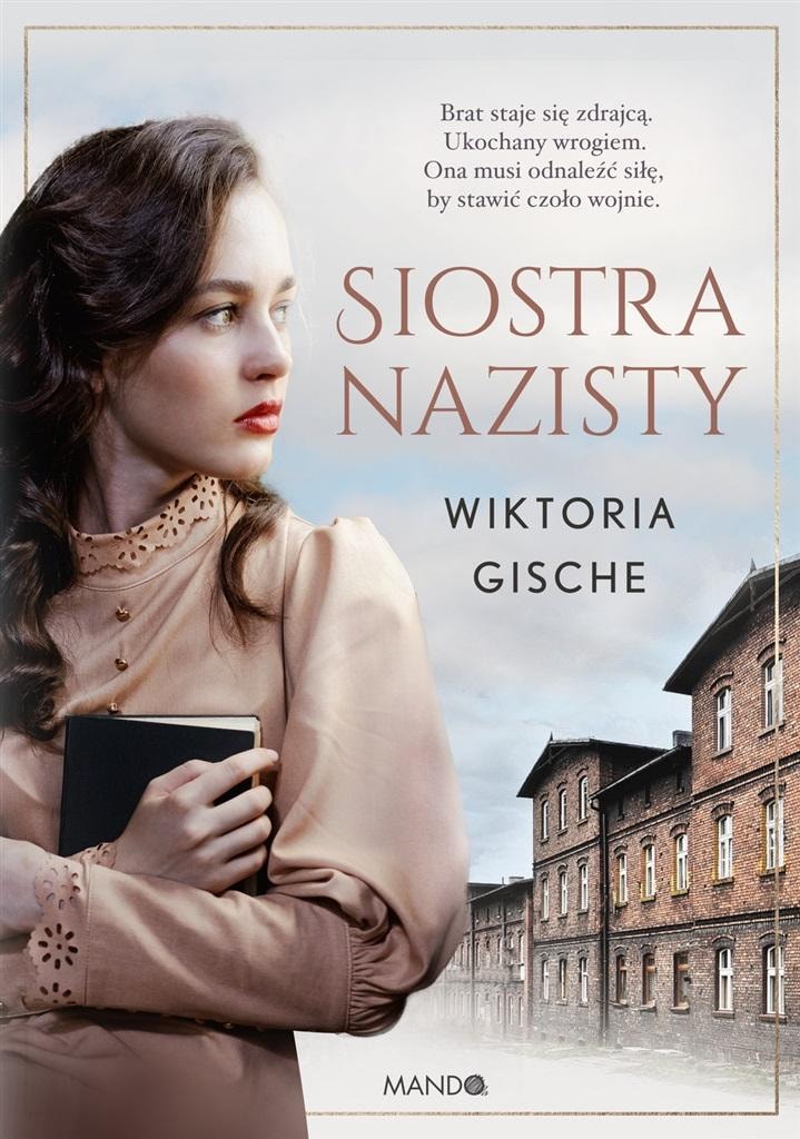 Wiktoria Gische - Sister of a Nazi - A novel about love and war