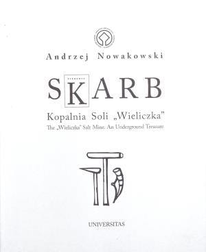 Skarb. The "Wieliczka" Salt Mine - Andrzej Nowakowski