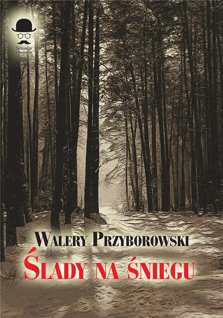 Walery Przyborowski - Traces in the Snow - Historical novel