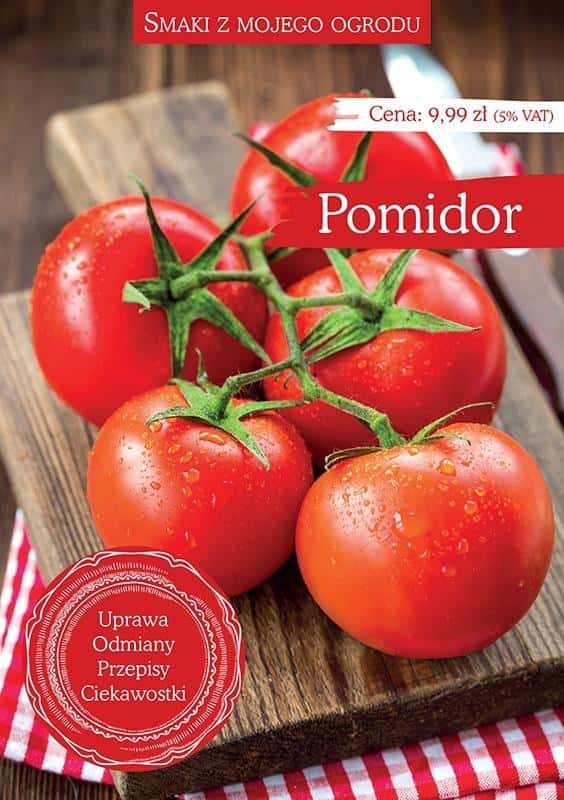 Hortpress Tastes from My Garden: Tomatoes - Cultivation and Recipes
