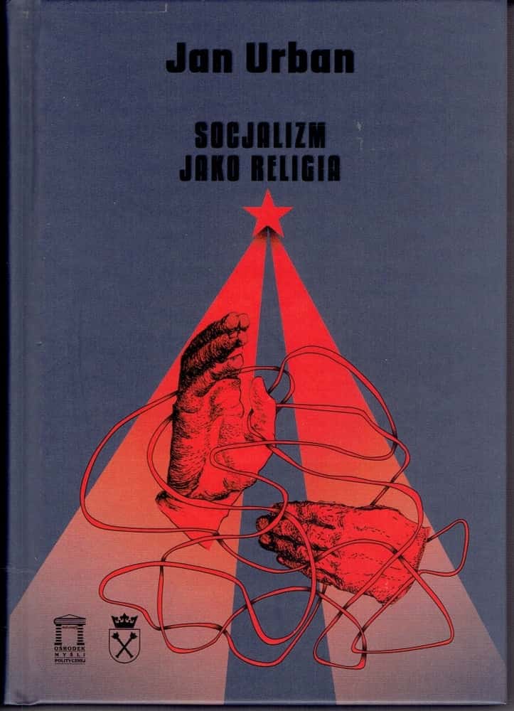 Jan Urban - Socialism as a Religion - a selection of writings, a classic of political thought