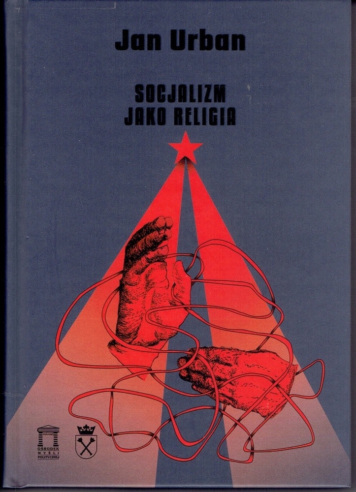 Jan Urban - Socialism as a Religion - a selection of writings, a classic of political thought