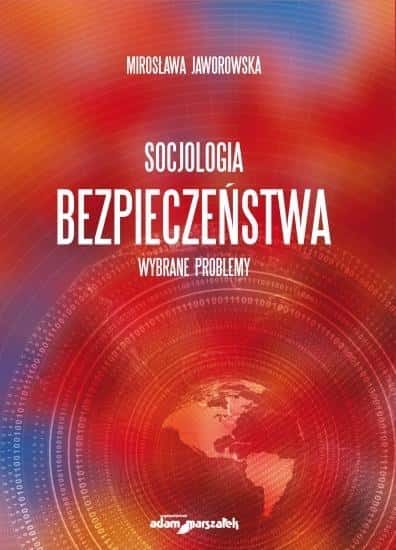Mirosława Jaworowska Sociology of security - selected problems