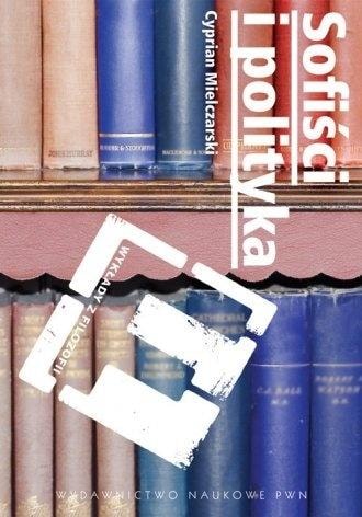 Cyprian Mielczarski - Sophists and Politics