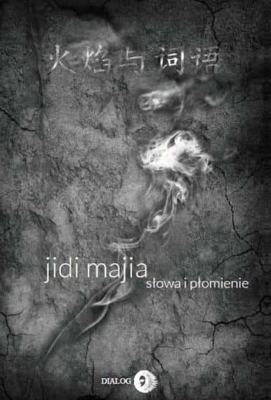 Jidi Majia - Words and Flames - Chinese poetry for the discerning reader