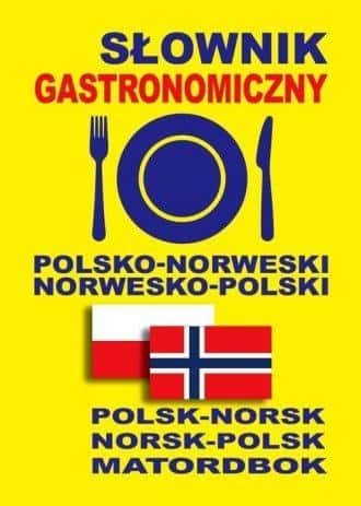 Gastronomic Dictionary - Polish-Norwegian and Norwegian-Polish - Discover the Flavors of Scandinavia