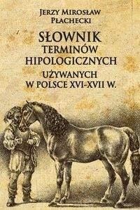 Jerzy Mirosław Płachecki - Dictionary of hippological terms used in Poland