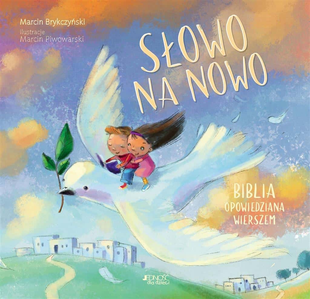 The Word Anew. The Bible Told in Verse - ideal reading for children