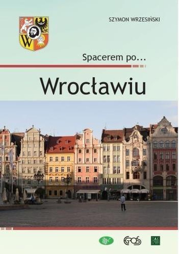 Szymon Wrzesiński - A walk around Wrocław - discover the charms of the city