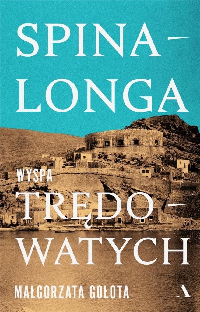 Małgorzata Gołota - Spinalonga. Island of the Lepers - a moving story